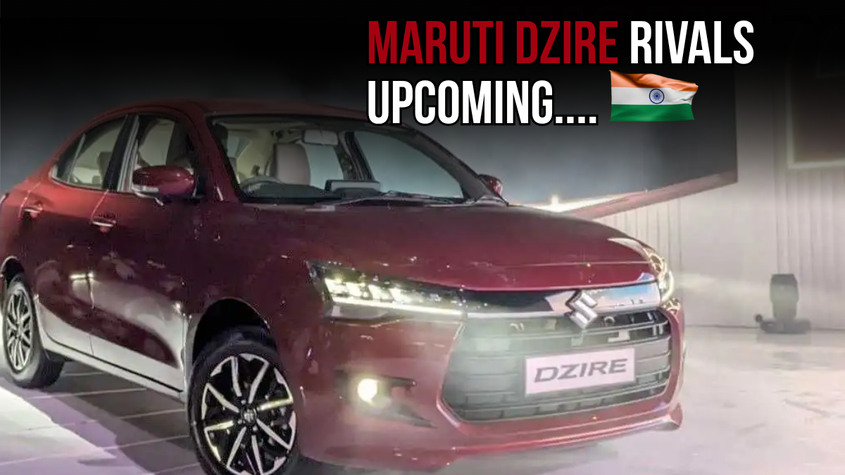 Maruti Dzire Rivals Incoming: These 5 Sedans Could Disrupt the Segment