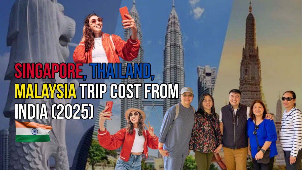 Singapore, Thailand, Malaysia Trip Cost from India (2025) – 4 to 8 Day Itinerary Guide