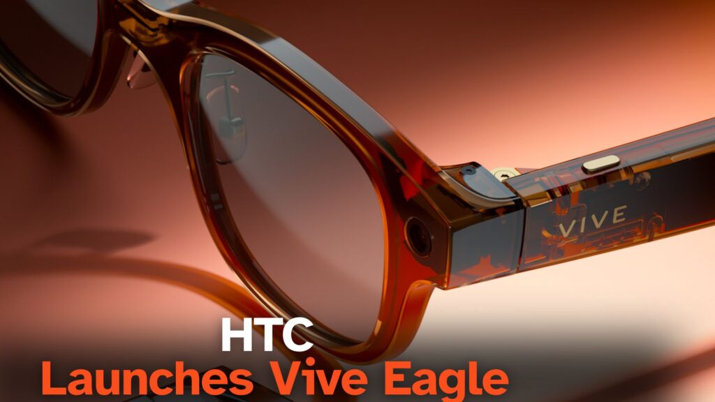 HTC Launches Vive Eagle: AI-Enabled Smart Eyewear to Compete with Meta
